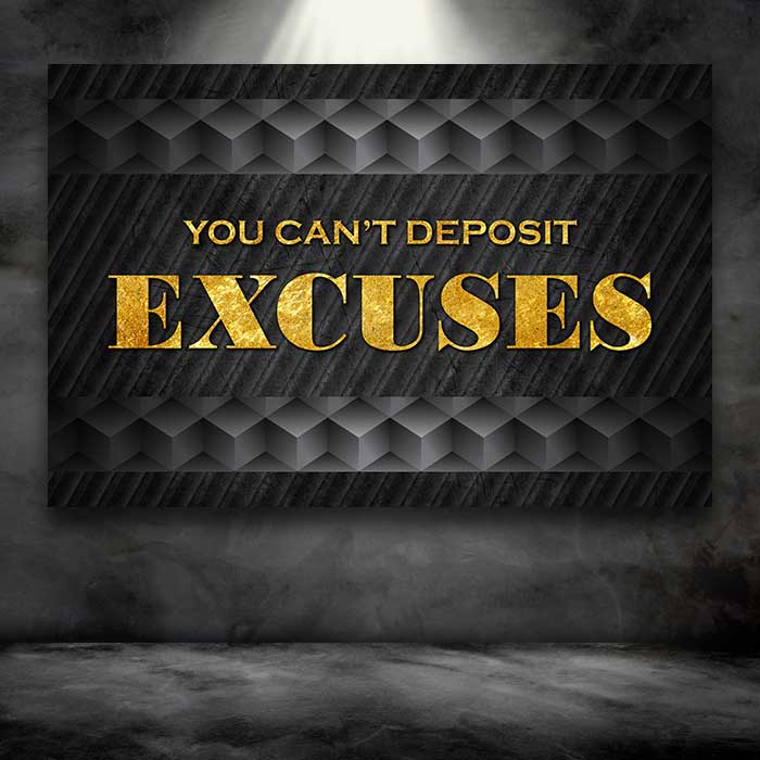 You Can't Deposit Excuses